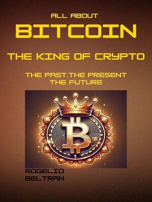 cover image of ALL ABOUT BITCOIN THE KING OF CRYPTO